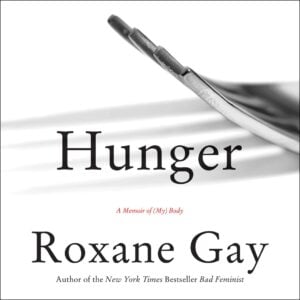 Hunger Roxane Gay