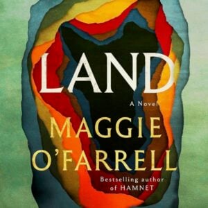 Land Maggie o' Farrell